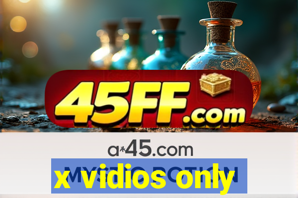 x vidios only